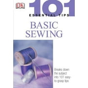 101 Essential Tips: Basic Sewing