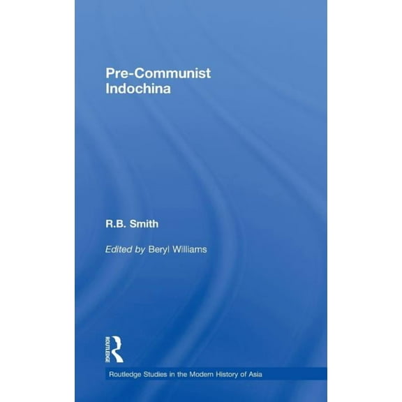 Routledge Studies in the Modern History  Pre-Communist Indochina, (Hardcover)