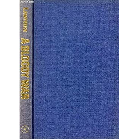 Pre-Owned A Bloody War: One Man's Memories of the Canadian Navy, 1939-45 (Hardcover) 077051734X 9780770517342