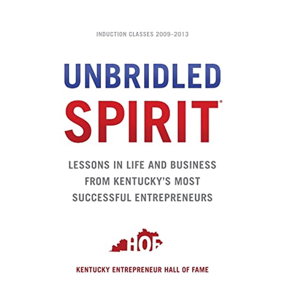Pre-Owned Unbridled Spirit: Lessons in Life and Business from Kentucky's Most Successful Entrepreneurs (Paperback) 1619616815 9781619616813