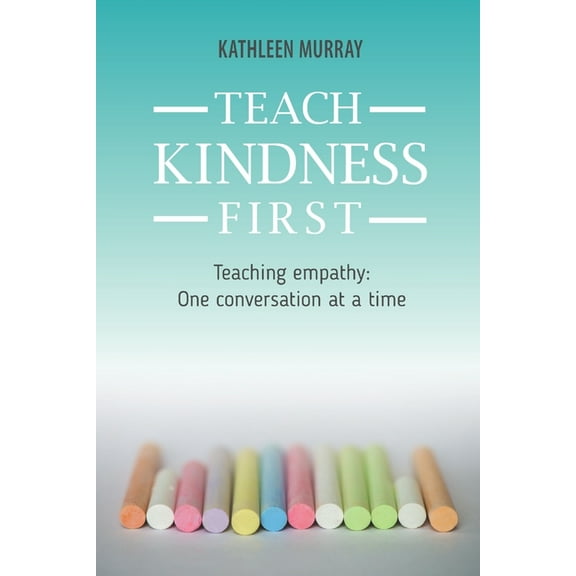 Teach Kindness First, (Paperback)