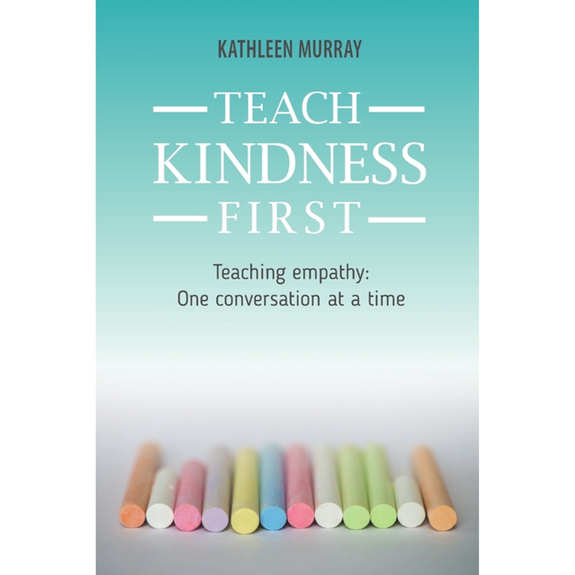 Teach Kindness First (Paperback)