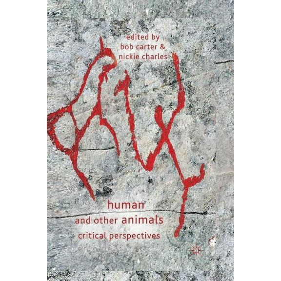 Human and Other Animals: Critical Perspectives, (Paperback)