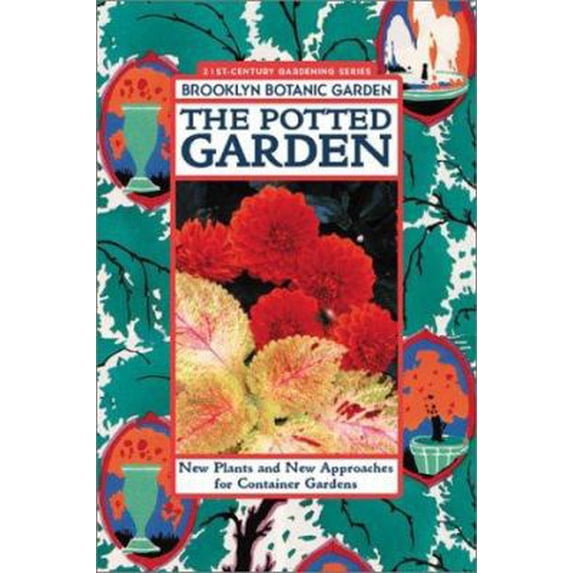 Pre-Owned The Potted Garden: New Plants and New Approaches for Container Gardens (Paperback) 1889538221 9781889538228