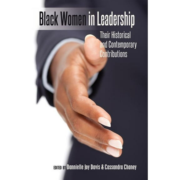 Black Studies and Critical Thinking: Black Women in Leadership: Their Historical and Contemporary Contributions (Paperback)