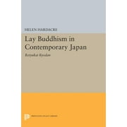 Princeton Legacy Library: Lay Buddhism in Contemporary Japan: Reiyukai Kyodan (Paperback)