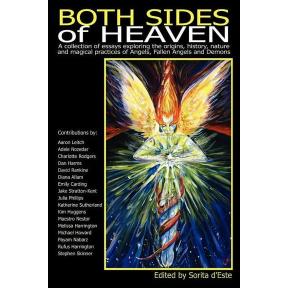 Both Sides of Heaven: A Collection of Essays Exploring the Origins, History, Nature and Magical Practices of Angels, Fal, (Paperback)