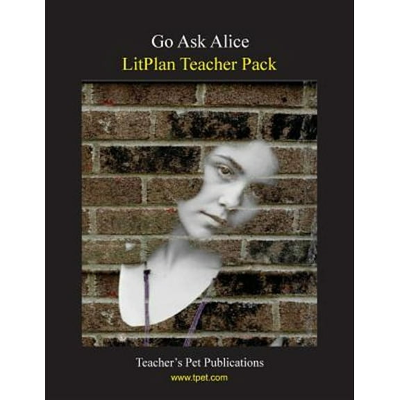 Litplan Teacher Pack: Go Ask Alice (Paperback)