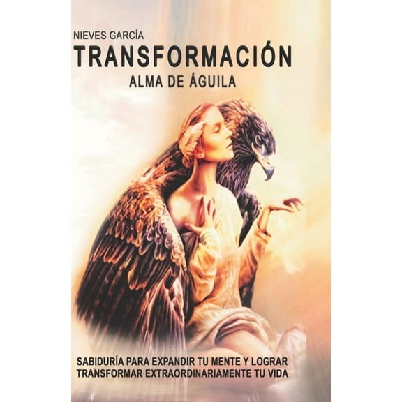Transformación : Alma de águila (Paperback)