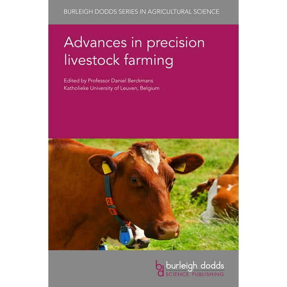 Burleigh Dodds Agricultural Science Advances in Precision Livestock Farming, Book 105, (Hardcover)
