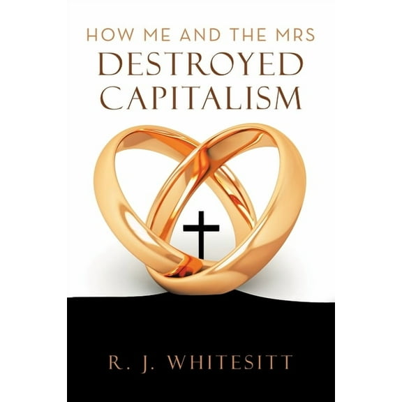 How Me and the Mrs Destroyed Capitalism, (Paperback)