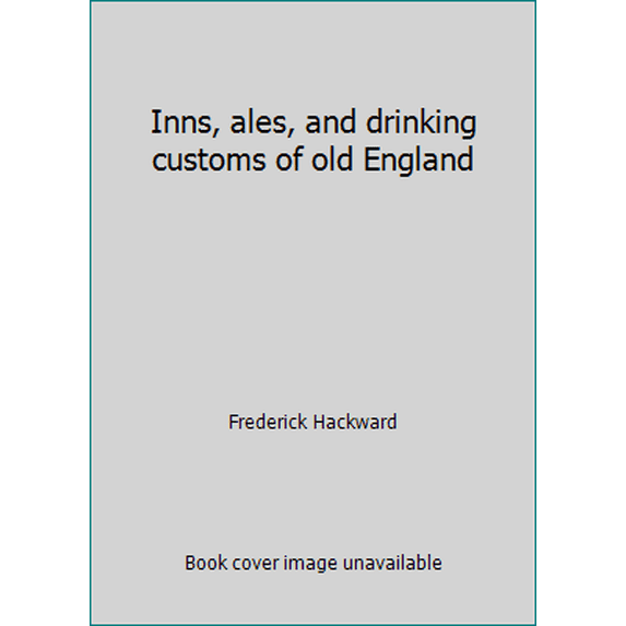 Pre-Owned Inns, ales, and drinking customs of old England (Hardcover) 0946495254 9780946495252