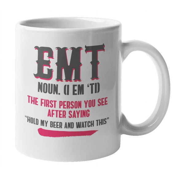 Funny First Person You See Coffee & Tea Mug for EMT, Paramedic & EMS (11oz)