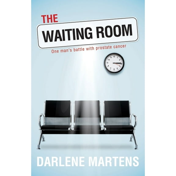 The Waiting Room: One Man's Battle with Prostate Cancer, (Paperback)