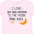 thumbnail image 4 of Inktastic I Love My Big Sister to the Moon and Back Boys or Girls Toddler T-Shirt, 4 of 5