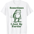 thumbnail image 1 of Sometimes I Just Be Fartin' Frog Camiseta, 1 of 2