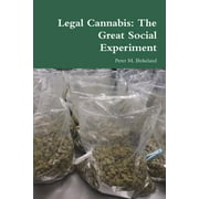 Legal Cannabis: The Great Social Experiment (Paperback)