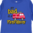 thumbnail image 4 of Inktastic My Dad is a Firefighter with Fire Truck Boys or Girls Long Sleeve Toddler T-Shirt, 4 of 5