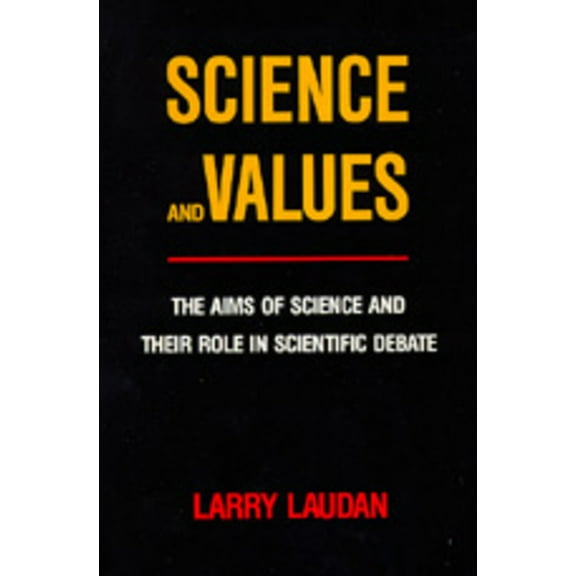 Pittsburgh Series in Philosophy and History of Science: Science and Values : The Aims of Science and Their Role in Scientific Debate (Series #3) (Edition 1) (Paperback)