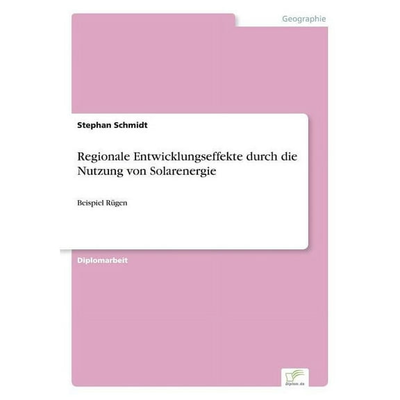 Regionale Entwicklungseffekte durch die Nutzung von Solarenergie: Beispiel Rügen, (Paperback)