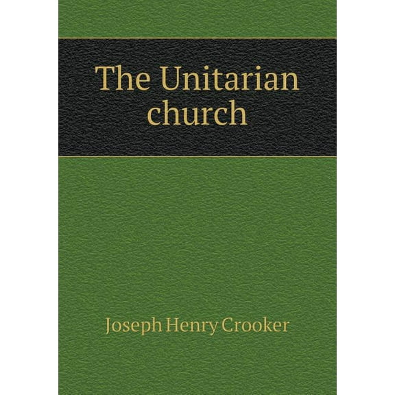The Unitarian church (Paperback)