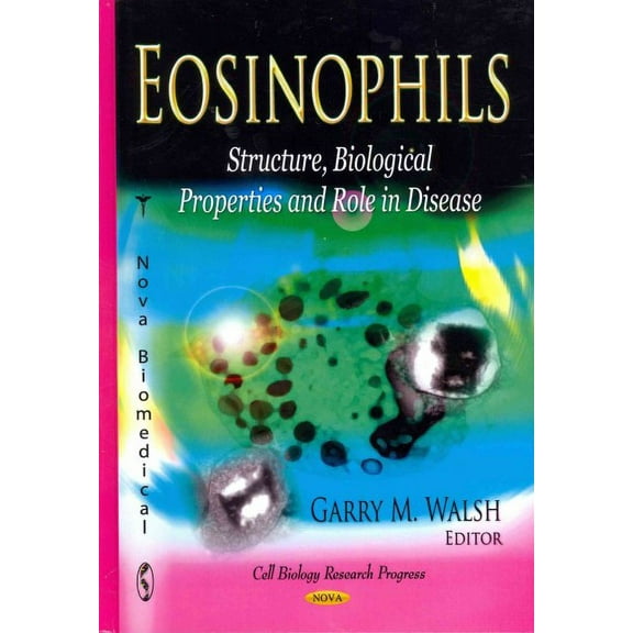 Eosinophils : Structure, Biological Properties and Role in Disease