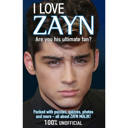 I Love Zayn : Are You His Ultimate Fan? - Walmart.com