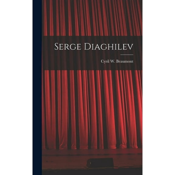 Serge Diaghilev, (Hardcover)