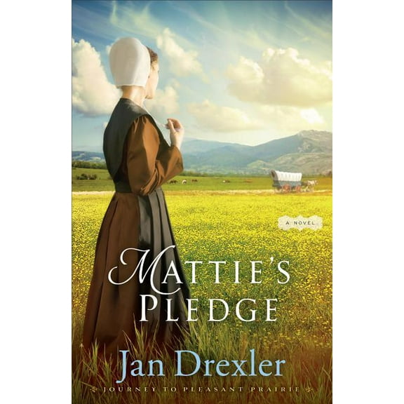 Journey to Pleasant Prairie: Mattie's Pledge (Paperback)