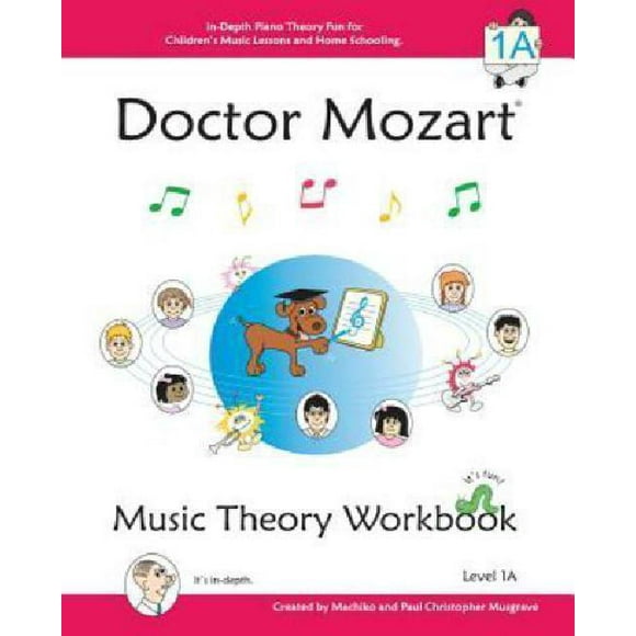 Doctor Mozart Music Theory Workbook Level 1a: In-Depth Piano Theory Fun for Children S Music Lessons and Home Schooling