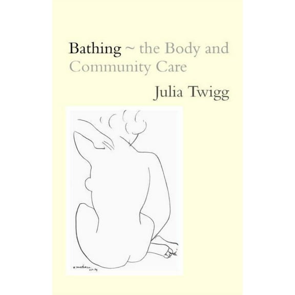 Bathing - the Body and Community Care, (Paperback)