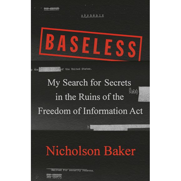 Pre-Owned Baseless: My Search for Secrets in the Ruins of the Freedom of Information ACT (Hardcover) 0735215758 9780735215757