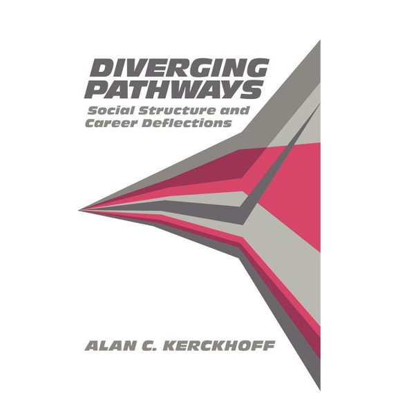 Diverging Pathways: Social Structure and Career Deflections, (Paperback)