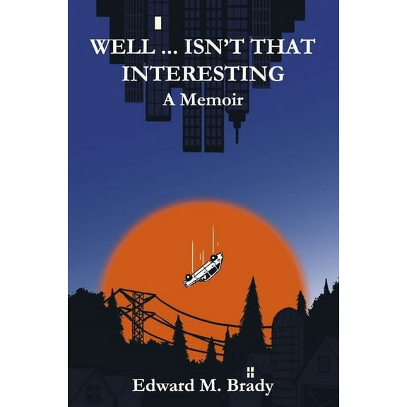 Well... Isn't That Interesting : A Memoir (Paperback)