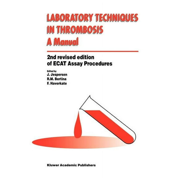 2nd Revised Edition of Ecat Assay Proced Laboratory Techniques in Thrombosis -- A Manual, (Paperback)