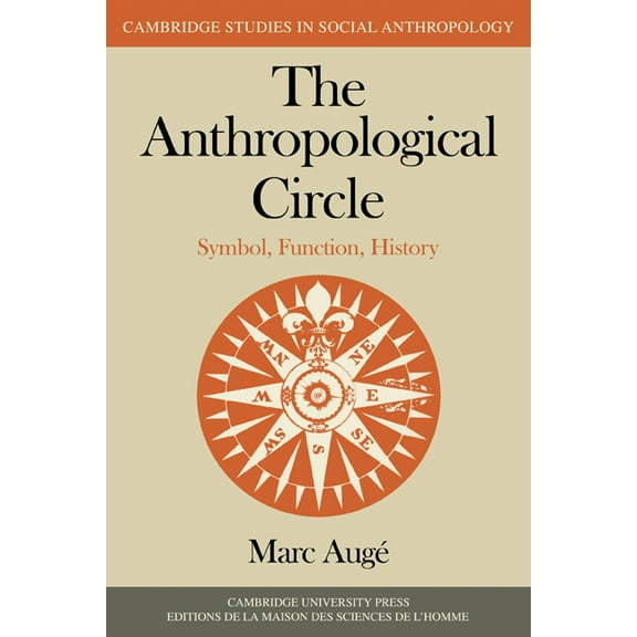 Cambridge Studies in Social and Cultural The Anthropological Circle, Book 37, (Paperback)