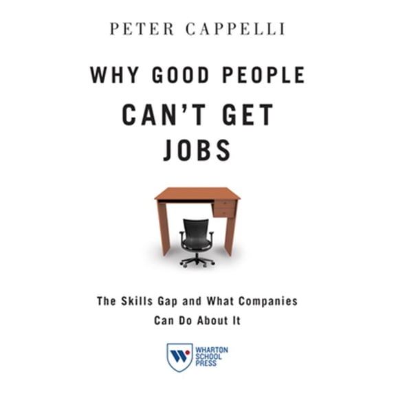 Pre-Owned Why Good People Can't Get Job: The Skills Gap and What Companies Can Do about It (Paperback) 161363014X 9781613630143