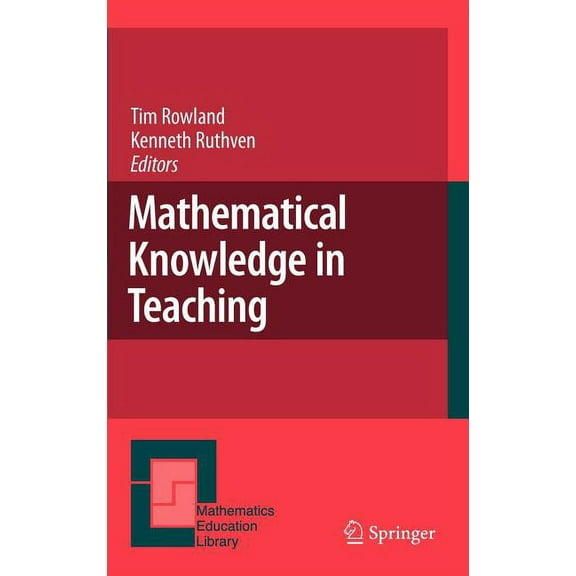 Mathematics Education Library Mathematical Knowledge in Teaching, Book 50, (Hardcover)