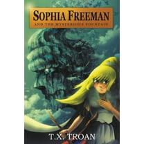 Sophia Freeman Sophia Freeman and the Mysterious Fountain (Book 1), Book 1, (Paperback)