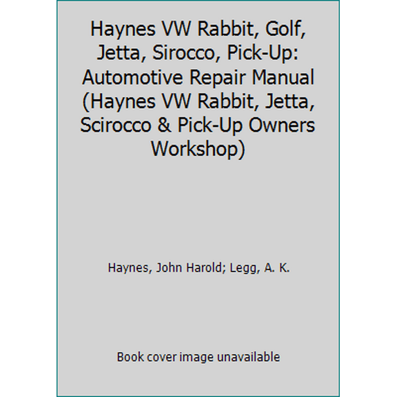 Pre-Owned Haynes VW Rabbit, Golf, Jetta, Sirocco, Pick-Up: Automotive Repair Manual (Haynes VW Rabbit, Jetta, Scirocco & Pick-Up Owners Workshop) (Paperback) 1563920166 9781563920165
