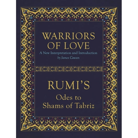 Warriors of Love : Rumi's Odes to Shams of Tabriz (Hardcover)
