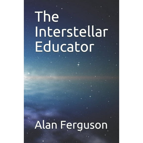 The Interstellar Educator (Paperback)