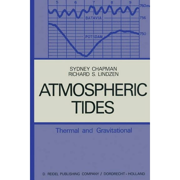 Atmospheric Tides: Thermal and Gravitational, (Paperback)