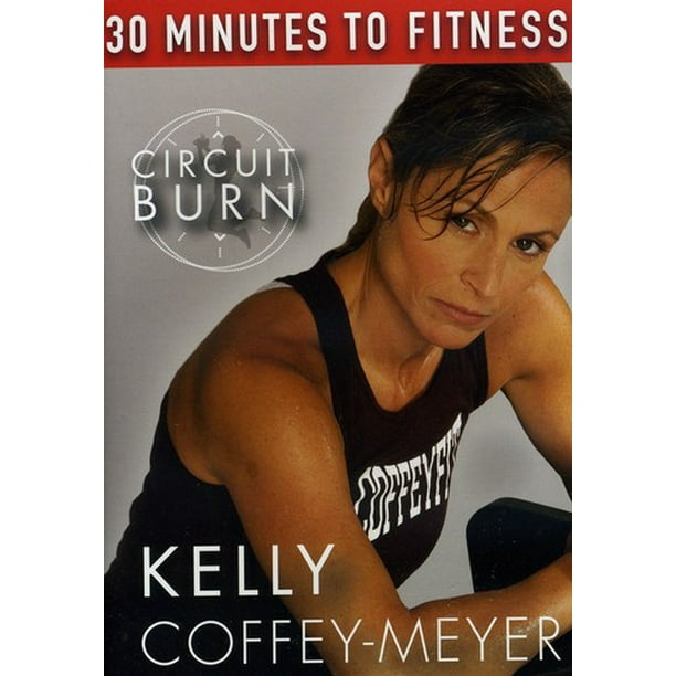 30 Minutes to Fitness Circuit Burn With Kelly Coffey 30 Minutes to Fitness Circuit Burn With Kelly Coffey