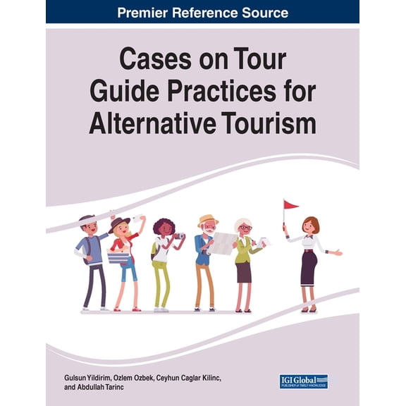 Cases on Tour Guide Practices for Alternative Tourism, (Paperback)