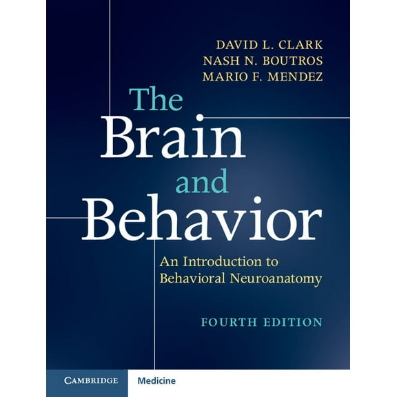 The Brain and Behavior: An Introduction to Behavioral Neuroanatomy, (Paperback)