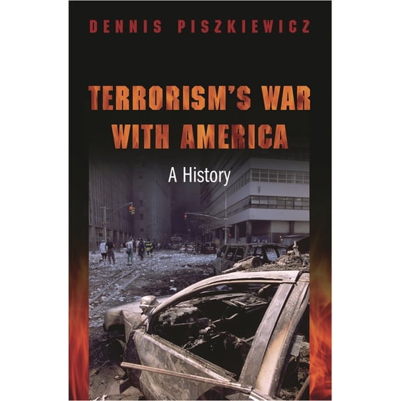 Terrorism's War with America: A History, (Paperback)