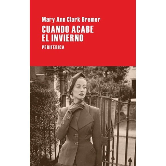 CUANDO ACABE EL INVIERNO PERIFERICA MARY ANN CLARK BREMER