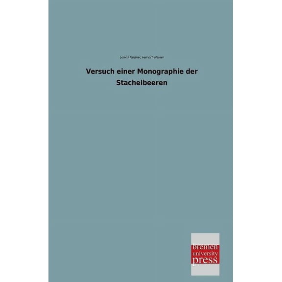Versuch Einer Monographie Der Stachelbeeren (Paperback)