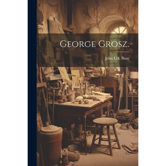 George Grosz., (Paperback)